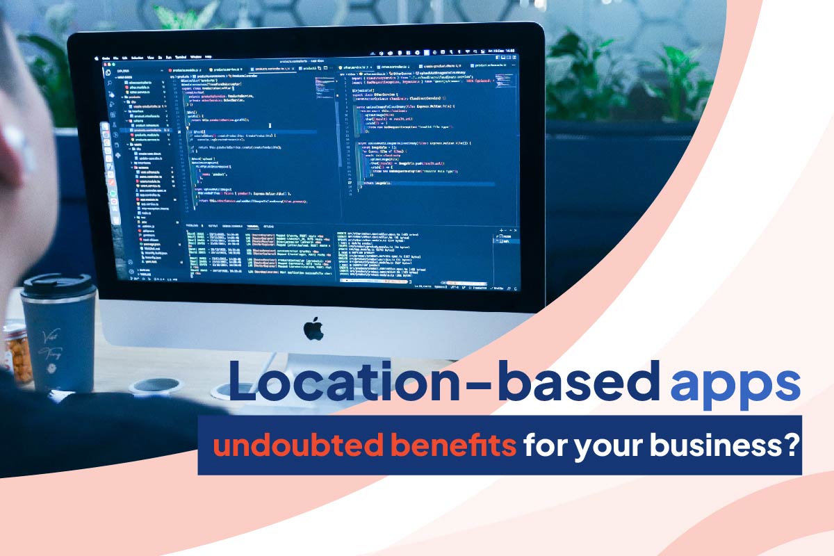 benefits of location-based apps