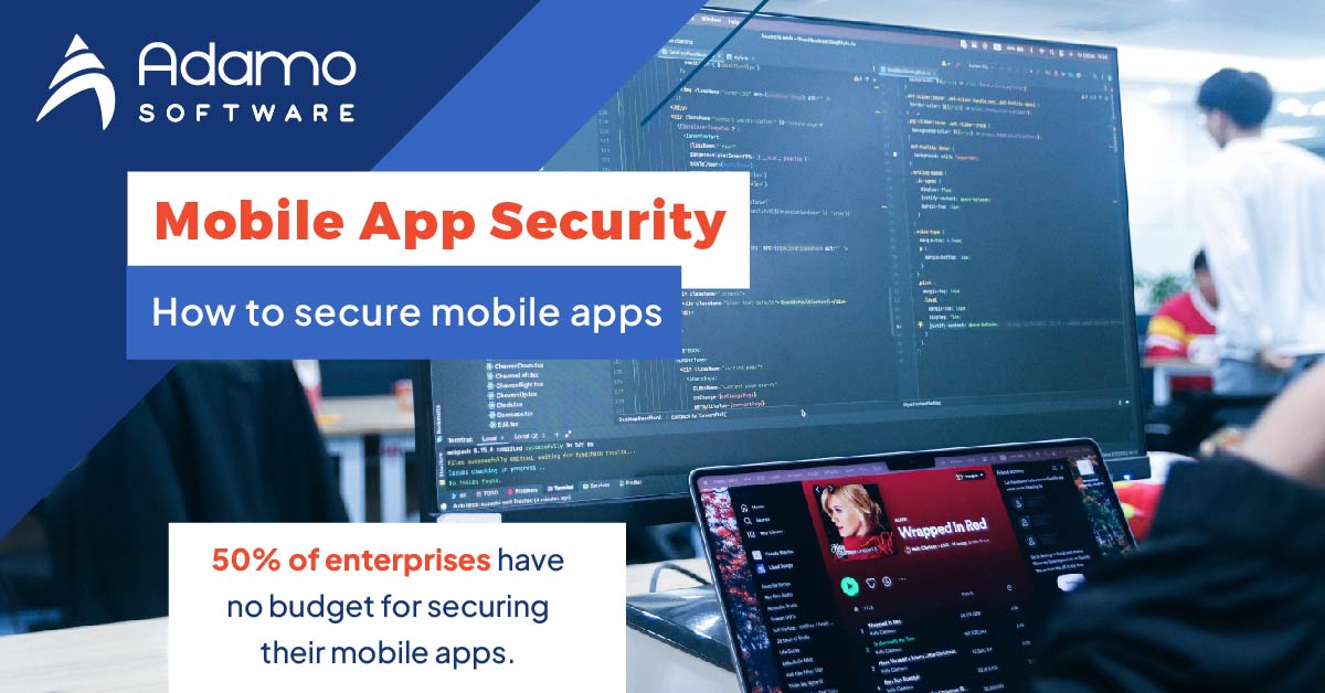 Mobile app security: what is it? how to secure mobile apps